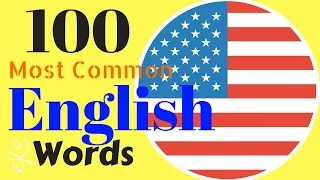 Learn 100 most common ENGLISH words * American English Pronunciation * + examples