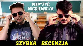 Piep*zyć Mickiewicza (R*NT) ★SzybkieRecenzje