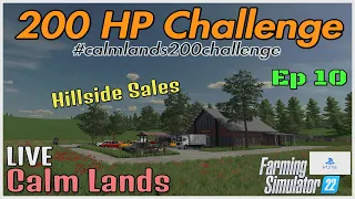 200 HP Challenge / Calm Lands LIVE / Ep 10 / Hillside Sales / FS22 / PS5 / RustyMoney Gaming