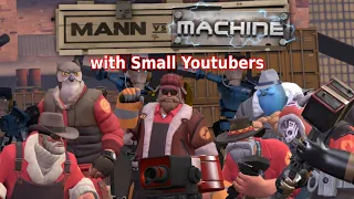 MvM with Small Youtubers