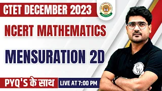 NCERT Maths for CTET December 2023 | Mensuration 2D for CTET 2023 | Maths for CTET by Kamaldeep Sir