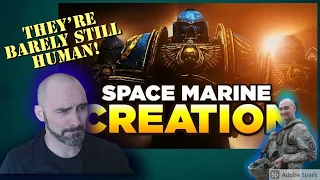 Army Combat Veteran Reacts to SPACE MARINE CREATION/RECRUITMENT-Your guide on becoming an Astartes