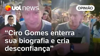 Ciro Gomes enterra a biografia dele ao dar tapa no rosto de homem; rompantes o desgastam, diz Tales