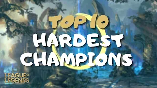 League of Legends | Top 10 Hardest Champions To Master