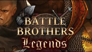 Battle Brothers Legends EP1 Run 1 - Vet/Legendary: The start of many!