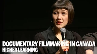 DOCUMENTARY FILMMAKING IN CANADA | Higher Learning