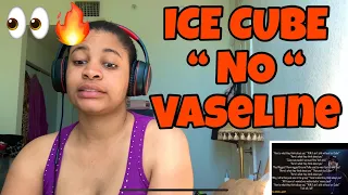 ICE CUBE “ NO VASELINE “ REACTION