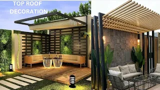 TOP ROOF  Designs / Terrace Decoration ideas / Top Roof decoration