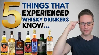 Just getting into whisky? | 5 Things Experienced Whisky Drinkers Know