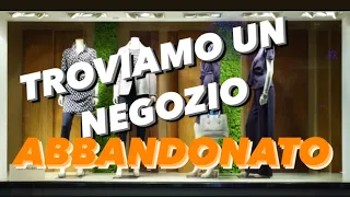 Troviamo un negozio abbandonato!!