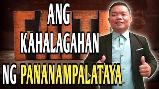 ANG KAHALAGAHAN NG PANANAMPALATAYA (TAGALOG SERMON)