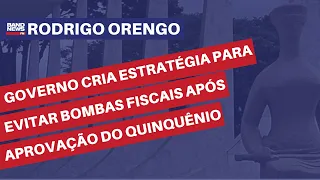 Governo cria estratégia para evitar bombas fiscais após aprovação do quinquênio | Rodrigo Orengo