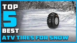 Top 5 Best ATV Tires for Snow & Mud/Ice Plowing [Review 2023] - All-Terrain & All-Season ATV Tires