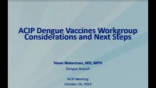 October 2019 ACIP Meeting - Unfinished Business & Dengue Vaccine