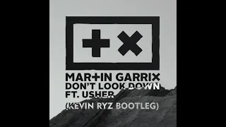 Martin Garrix Ft. Usher - Don't Look Down (Kevin Ryz Bootleg)