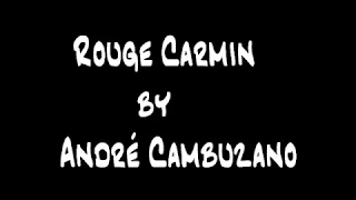 Rouge Carmin by André Cambuzano