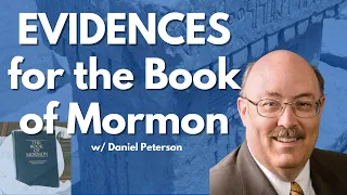 Evidence for the Book of Mormon with Dan Peterson