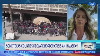 Some Texas counties declare border crisis an ‘invasion’  |  Rush Hour