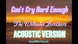 Can't Cry Hard Enough - The Williams Brothers Acoustic Version