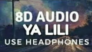 Ya Lili Ya Lila (8D Song ) Use Headphone 🎧 For Better experience