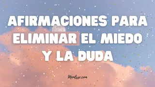 AFIRMACIONES PARA ELIMINAR EL MIEDO Y LA DUDA  🌟 [ESCUCHA CADA QUE SIENTAS ANSIEDAD ]