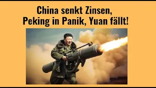 China senkt Zinsen, Peking in Panik, Yuan fällt! Videoausblick