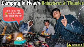 Night Camping In Long Heavy-Rain & Thunderstorm‼️ पूरी रात बारिश और तेज बिजली गिरी | Non-stop Rain|