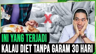 APA JADINYA KALAU TIDAK MAKAN GARAM SELAMA 30 HARI?