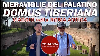 Meraviglie del Palatino: la DOMUS TIBERIANA - Viaggio nella Roma Antica