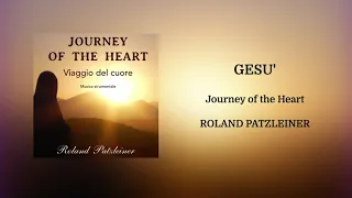 Gesù Instrumental (Meditation music) - Roland Patzleiner