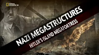 Nazi Megastructures.S3.1of6.Hitler_s Island Megafo(HD)