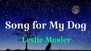 Leslie Mosier - Song for My Dog (Lyrics)