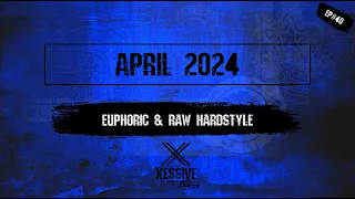XESSIVE [EP.40] Best Euphoric & RAW Hardstyle | Rawstyle | 2024 April / May Mix by Empactor