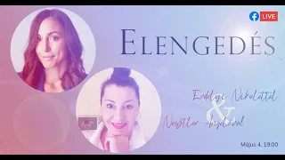 Elengedés #facebooklive - Erdélyi Nikolettel és Nesztler Angélával