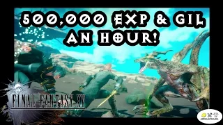 Final Fantasy 15 - 500k+ EXP and 200k+ Gil an hour! OPTIMIZED