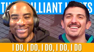 I do, I do, I do, I do, I do | Brilliant Idiots with Charlamagne Tha God and Andrew Schulz