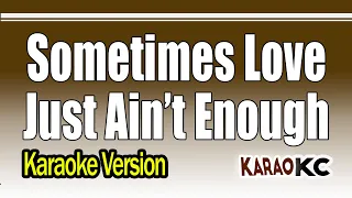 Sometimes Love Just Ain’t Enough / Karaoke Version / Don Henley and Patty Smyth