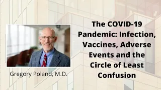 The COVID-19 Pandemic: Infection, Vaccines, Adverse Events and the Circle of Least Confusion