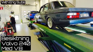 Volvo 240 v8 Besiktning, Hur Gick Det Då?/Vehicle inspection