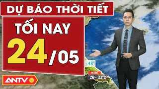 Dự báo thời tiết tối nay 24/5: Bắc bộ mưa to kèm giông; Nam bộ mưa giông về chiều tối | ANTV