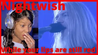 nightwish while your lips are still red  (reaction)