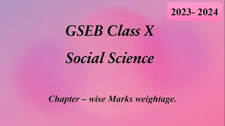 GSEB class 10 Social Science Chapter wise weightage board 2023- 2024