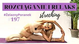 STRETCHING - Rozciąganie całego ciała | Relaks po treningu | #ŻelaznyPoranek #197 | Ola Żelazo