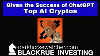 Top AI Cryptos | Given the success of ChatGPT | Careful dont FOMO | Blackrue Investing