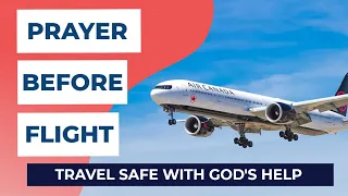 PRAYER BEFORE FLIGHT (Pray with me) Prayer for traveling safety