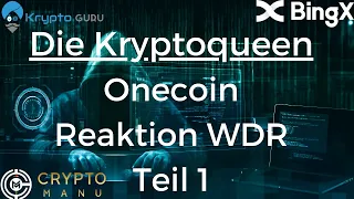 DIE KRYPTOQUEEN & OneCoin - Reaktion auf die WDR Doku-Reihe Teil 1