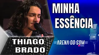 Thiago Brado - Minha Essência - Arena do Som