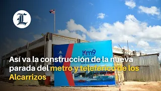 Así va la construcción de la nueva parada del metro y teleférico de los Alcarrizos