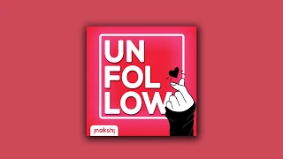 INAKSHI - Unfollow [ Official Audio ]