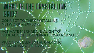 What is the crystalline grid? Intro to crystalline networks, gridwork, layers of collective fields